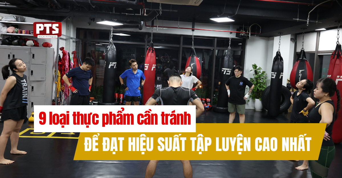 9 Loại Thực Phẩm Cần Tránh Để Đạt Hiệu Suất Tập Luyện Cao Nhất Và Lý Do