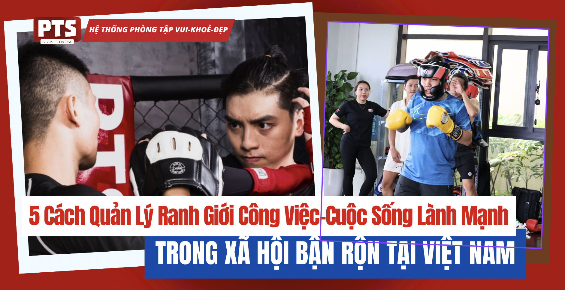 5 Cách Quản Lý Ranh Giới Công Việc-Cuộc Sống Lành Mạnh Trong Sự Bận Rộn Tại Việt Nam