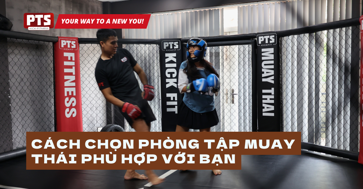 Cách Chọn Phòng Tập Muay Thái Phù Hợp Với Bạn