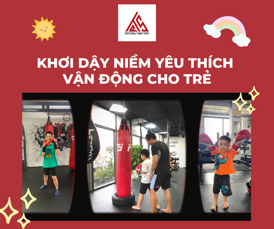 KHƠI DẬY NIỀM YÊU THÍCH VẬN ĐỘNG CHO TRẺ