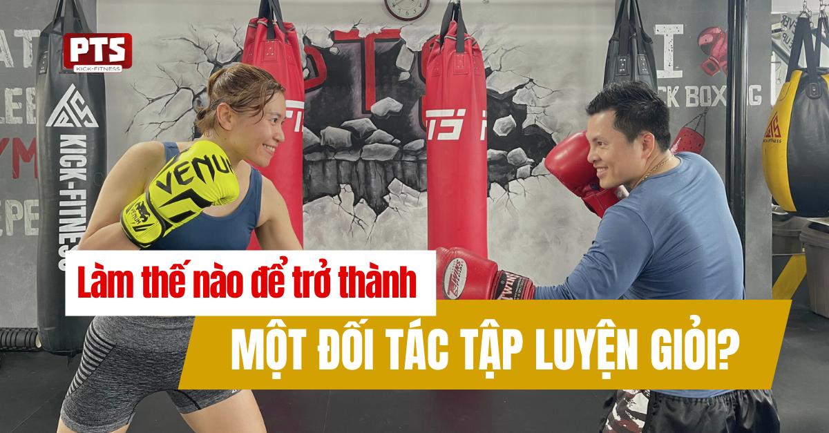 Làm thế nào để trở thành một đối tác tập luyện giỏi?